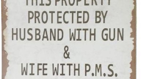 Warning property protected by husband with gun & wife with p.m.s funny metal tin poster sign plaque